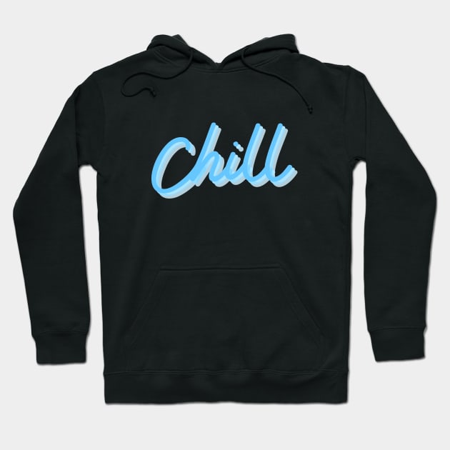 "Chill" Text based design Hoodie by toffany's